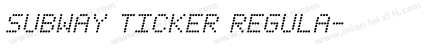 Subway Ticker Regula字体转换